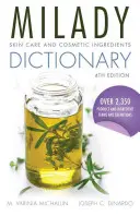 Milady Skin Care and Cosmetic Ingredients Dictionary (Dictionnaire Milady des ingrédients pour les soins de la peau et les cosmétiques) - Milady Skin Care and Cosmetic Ingredients Dictionary
