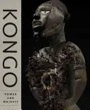 Kongo : Puissance et majesté - Kongo: Power and Majesty