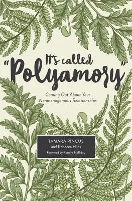 C'est ce qu'on appelle le polyamour : La polyamorie : la révélation de vos relations non monogames - It's Called Polyamory: Coming Out about Your Nonmonogamous Relationships