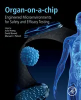 Organe sur puce : micro-environnements conçus pour les tests de sécurité et d'efficacité - Organ-On-A-Chip: Engineered Microenvironments for Safety and Efficacy Testing