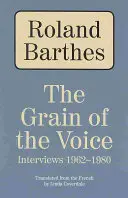 Le grain de la voix : entretiens 1962-1980 - The Grain of the Voice: Interviews 1962-1980