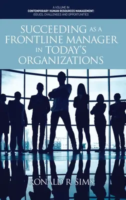 Réussir en tant que manager de première ligne dans les organisations d'aujourd'hui - Succeeding as a Frontline Manager in Today's Organizations