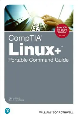 Guide de commande portable Comptia Linux+ : Toutes les commandes pour l'examen Comptia Xk0-004 dans une ressource compacte et portable - Comptia Linux+ Portable Command Guide: All the Commands for the Comptia Xk0-004 Exam in One Compact, Portable Resource