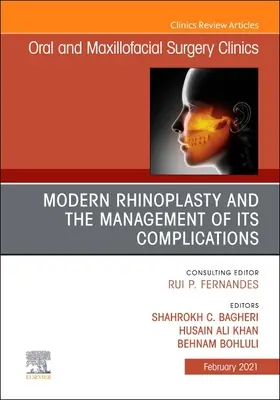 Modern Rhinoplasty and the Management of Its Complications, an Issue of Oral and Maxillofacial Surgery Clinics of North America, 33