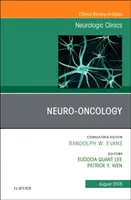 Neuro-Oncology, un numéro de Neurologic Clinics, 36 - Neuro-Oncology, an Issue of Neurologic Clinics, 36