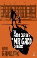 La carrière vertigineuse de M. Gadd (décédé) - Giddy Career of Mr Gadd (deceased)