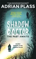 Le Docteur de l'Ombre : The Past Awaits (Shadow Doctor Series) - Les nouveaux exploits du Docteur de l'Ombre - Shadow Doctor: The Past Awaits (Shadow Doctor Series) - Further Exploits of the Shadow Doctor