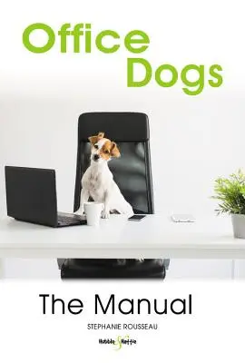 Office Dogs : le manuel - Office Dogs: The Manual