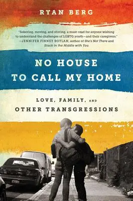 No House to Call My Home : Amour, famille et autres transgressions - No House to Call My Home: Love, Family, and Other Transgressions