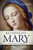 Repenser Marie dans le Nouveau Testament : Ce que la Bible nous dit sur la mère du Messie - Rethinking Mary in the New Testament: What the Bible Tells Us about the Mother of the Messiah