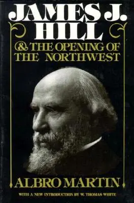 James J. Hill et l'ouverture du Nord-Ouest - James J. Hill and the Opening of the Northwest