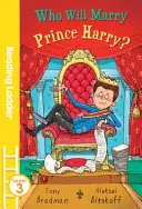 Qui épousera le prince Harry (échelle de lecture niveau 3) - Who Will Marry Prince Harry? (Reading Ladder Level 3)