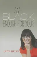 Suis-je assez noir pour toi ? - Am I Black Enough for You?