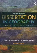 Comment rédiger une thèse en géographie et dans les disciplines connexes - How to Do Your Dissertation in Geography and Related Disciplines