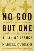 Il n'y a qu'un seul Dieu : Allah ou Jésus ? Un ancien musulman examine les preuves de l'existence de l'islam et du christianisme - No God But One: Allah or Jesus?: A Former Muslim Investigates the Evidence for Islam and Christianity
