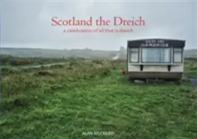 Scotland the Dreich - Une célébration de tout ce qui est dreich - Scotland the Dreich - A celebration of all that is dreich