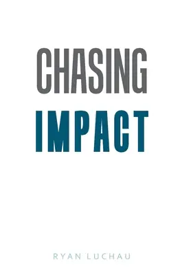 Chasser l'impact - Chasing Impact