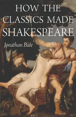 Comment les classiques ont fait Shakespeare - How the Classics Made Shakespeare