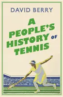 Une histoire populaire du tennis - A People's History of Tennis