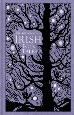 L'anthologie des contes populaires irlandais - The Anthology of Irish Folk Tales