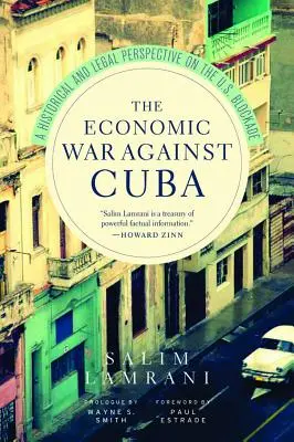 La guerre économique contre Cuba : Une perspective historique et juridique sur le blocus américain - The Economic War Against Cuba: A Historical and Legal Perspective on the U.S. Blockade