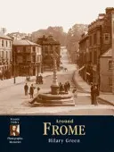 Frome - Souvenirs photographiques - Frome - Photographic Memories