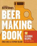 Le livre de fabrication de la bière du Brooklyn Brew Shop : 52 recettes saisonnières pour les petits lots - Brooklyn Brew Shop's Beer Making Book: 52 Seasonal Recipes for Small Batches