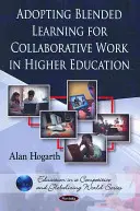 Adopter l'apprentissage mixte pour le travail collaboratif dans l'enseignement supérieur - Adopting Blended Learning for Collaborative Work in Higher Education