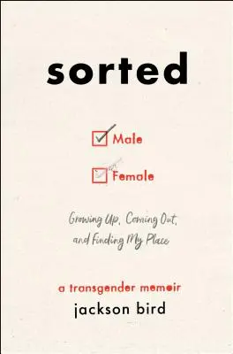 Sorted : Grandir, faire son coming out et trouver sa place (un mémoire transgenre) - Sorted: Growing Up, Coming Out, and Finding My Place (a Transgender Memoir)