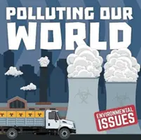 Polluer notre monde - Polluting Our World