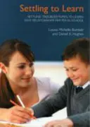 Amener les élèves en difficulté à apprendre : Pourquoi les relations sont importantes à l'école - Settling Troubled Pupils to Learn: Why Relationships Matter in School