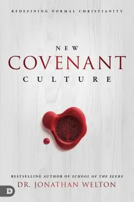 La culture de la nouvelle alliance : Redéfinir le christianisme normal - New Covenant Culture: Redefining Normal Christianity