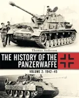 L'histoire de la Panzerwaffe : Volume 2 : 1942-45 - The History of the Panzerwaffe: Volume 2: 1942-45