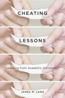 Leçons de tricherie : Tirer les leçons de la malhonnêteté académique - Cheating Lessons: Learning from Academic Dishonesty