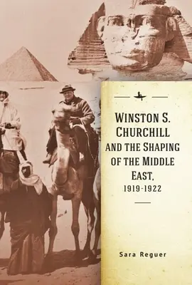 Winston S. Churchill et l'évolution du Moyen-Orient, 1919-1922 - Winston S. Churchill and the Shaping of the Middle East, 1919-1922