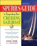 Le guide de Spurr pour l'amélioration de votre voilier de croisière - Spurr's Guide to Upgrading Your Cruising Sailboat