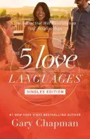 Les 5 langages de l'amour, édition pour célibataires : Le secret qui révolutionnera vos relations - The 5 Love Languages Singles Edition: The Secret That Will Revolutionize Your Relationships