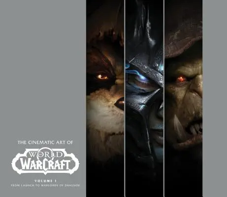 L'art cinématographique de World of Warcraft : Volume I - The Cinematic Art of World of Warcraft: Volume I