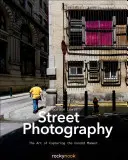 La photographie de rue : L'art de saisir l'instant présent - Street Photography: The Art of Capturing the Candid Moment