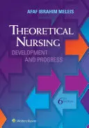 Théorie des soins infirmiers : Développement et progrès - Theoretical Nursing: Development and Progress