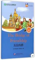 Le pont de l'amitié (pour adultes) : Lecteurs chinois gradués (Niveau 4) - Bridge of Friendship (for Adults): Friends Chinese Graded Readers (Level 4)