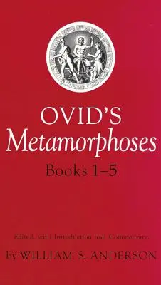 Les Métamorphoses d'Ovide, livres 1-5 - Ovid's Metamorphoses, Books 1-5