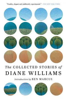 La collection d'histoires de Diane Williams - The Collected Stories of Diane Williams