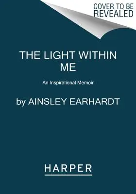 La lumière en moi : Un mémoire inspirant - The Light Within Me: An Inspirational Memoir