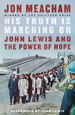 Sa vérité est en marche : John Lewis et le pouvoir de l'espoir - His Truth Is Marching on: John Lewis and the Power of Hope