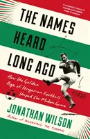 Names Heard Long Ago - Sélectionné pour le livre de football de l'année, Sports Book Awards - Names Heard Long Ago - Shortlisted for Football Book of the Year, Sports Book Awards