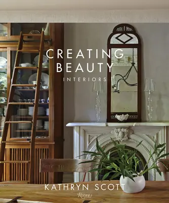 Créer de la beauté : Intérieurs - Creating Beauty: Interiors