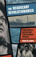 Révolutionnaires du foulard : Lillian Bilocca et le désastre du triple remorqueur de coques - Headscarf Revolutionaries: Lillian Bilocca and the Hull Triple-Trawler Disaster