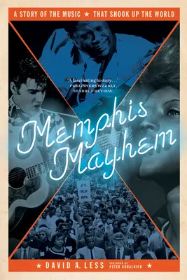 Memphis Mayhem : L'histoire de la musique qui a bouleversé le monde - Memphis Mayhem: A Story of the Music That Shook Up the World