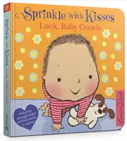 Saupoudrez de baisers : Regarde, bébé rampe - Sprinkle With Kisses: Look, Baby Crawls